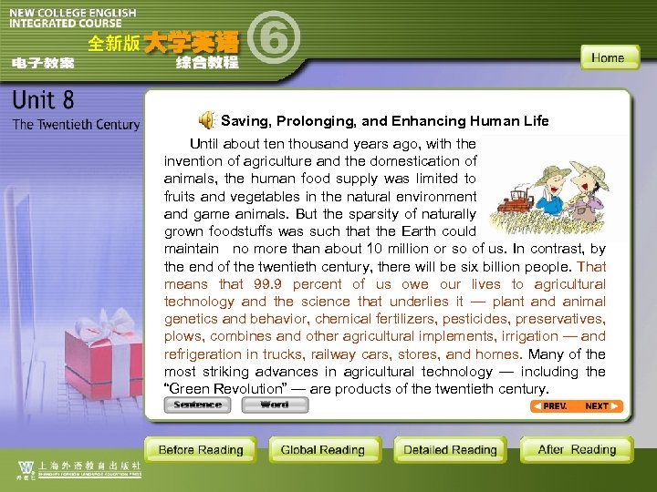 Saving, Prolonging, and Enhancing Human Life Until about ten thousand years ago, with the