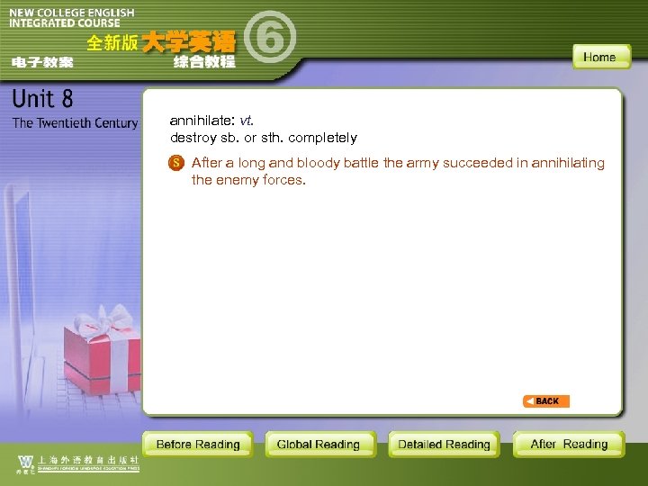 annihilate: vt. destroy sb. or sth. completely After a long and bloody battle the