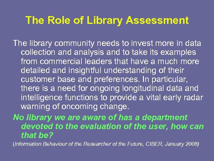 The Role of Library Assessment The library community needs to invest more in data