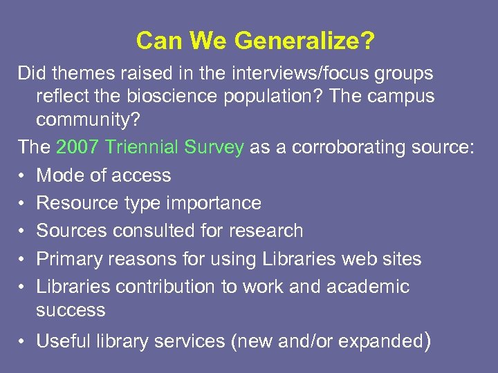 Can We Generalize? Did themes raised in the interviews/focus groups reflect the bioscience population?