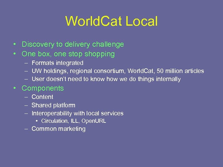 World. Cat Local • Discovery to delivery challenge • One box, one stop shopping