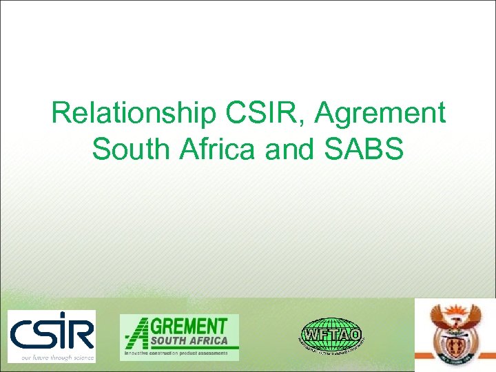 Relationship CSIR, Agrement South Africa and SABS 