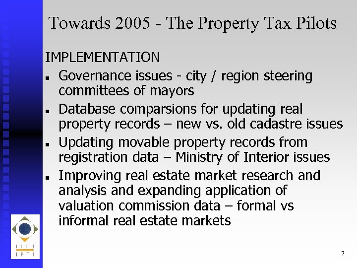 Towards 2005 - The Property Tax Pilots IMPLEMENTATION n Governance issues - city /