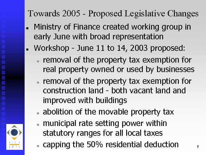 Towards 2005 - Proposed Legislative Changes n n Ministry of Finance created working group