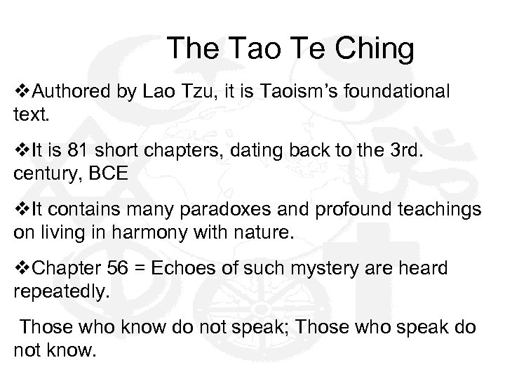  The Tao Te Ching v. Authored by Lao Tzu, it is Taoism’s foundational