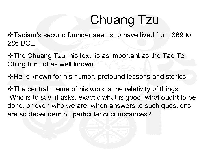 Chuang Tzu v. Taoism’s second founder seems to have lived from 369 to 286