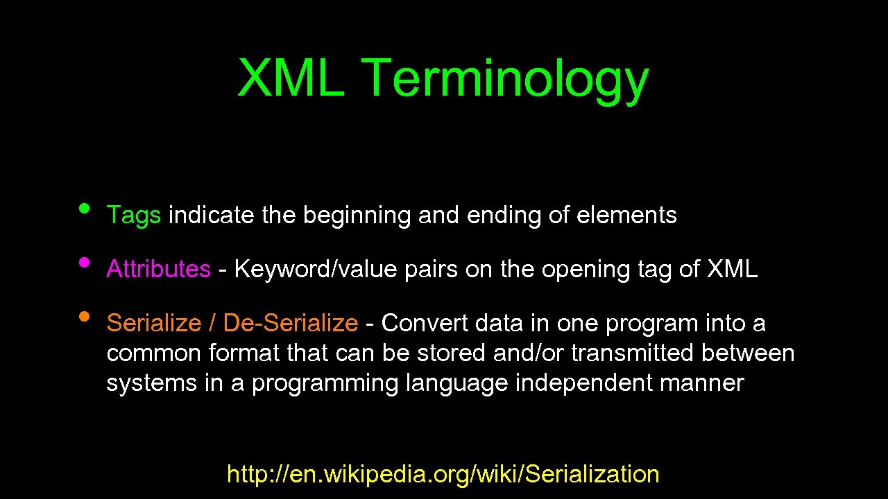 XML Terminology • • • Tags indicate the beginning and ending of elements Attributes