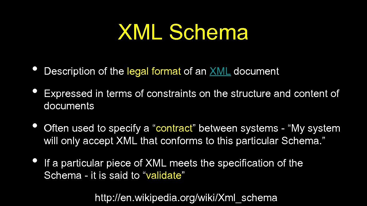 XML Schema • • Description of the legal format of an XML document Expressed