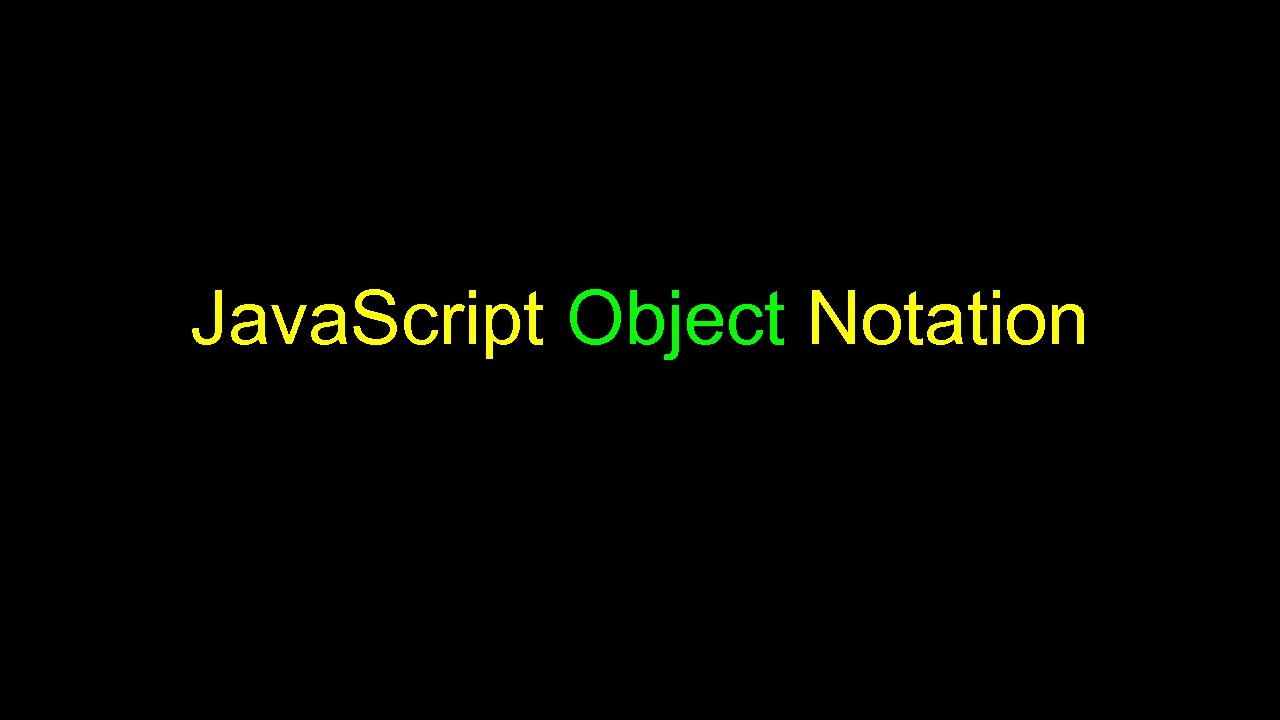 Java. Script Object Notation 