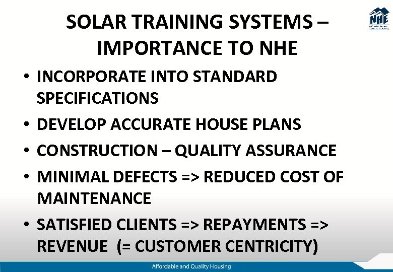 SOLAR TRAINING SYSTEMS – IMPORTANCE TO NHE • INCORPORATE INTO STANDARD SPECIFICATIONS • DEVELOP