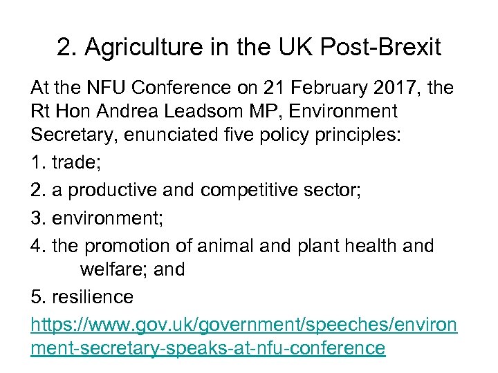 2. Agriculture in the UK Post-Brexit At the NFU Conference on 21 February 2017,