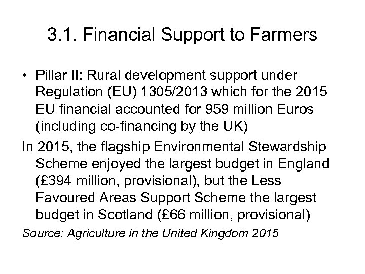 3. 1. Financial Support to Farmers • Pillar II: Rural development support under Regulation