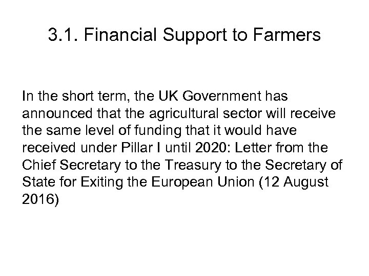 3. 1. Financial Support to Farmers In the short term, the UK Government has