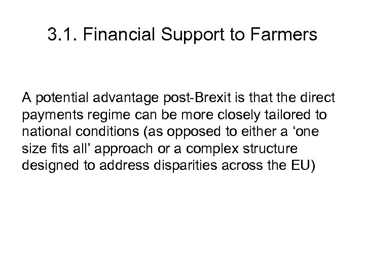 3. 1. Financial Support to Farmers A potential advantage post-Brexit is that the direct