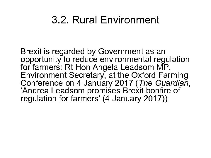 3. 2. Rural Environment Brexit is regarded by Government as an opportunity to reduce