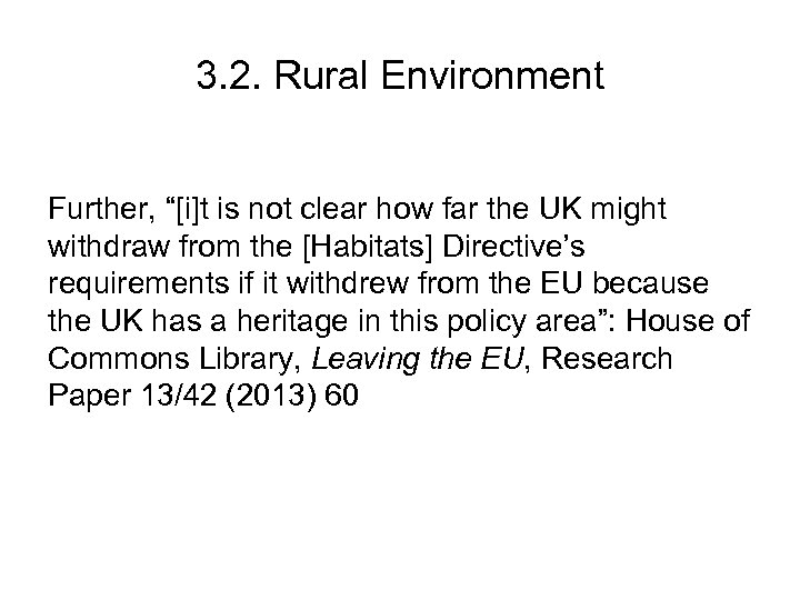 3. 2. Rural Environment Further, “[i]t is not clear how far the UK might