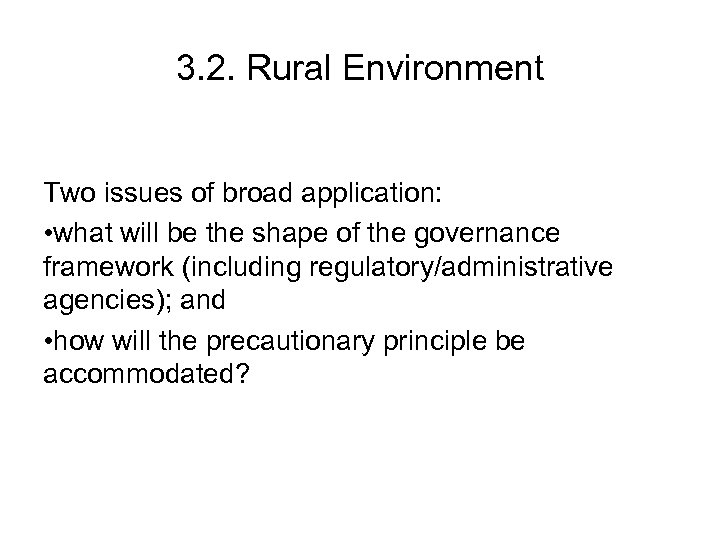 3. 2. Rural Environment Two issues of broad application: • what will be the