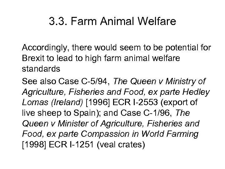 3. 3. Farm Animal Welfare Accordingly, there would seem to be potential for Brexit