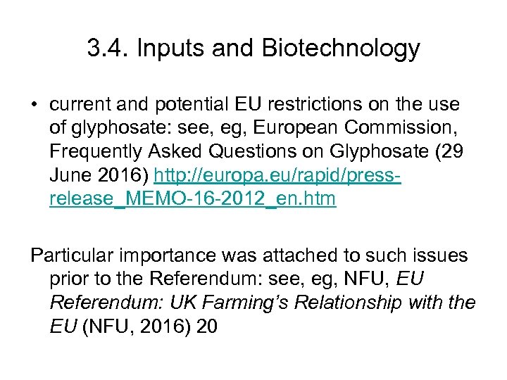3. 4. Inputs and Biotechnology • current and potential EU restrictions on the use