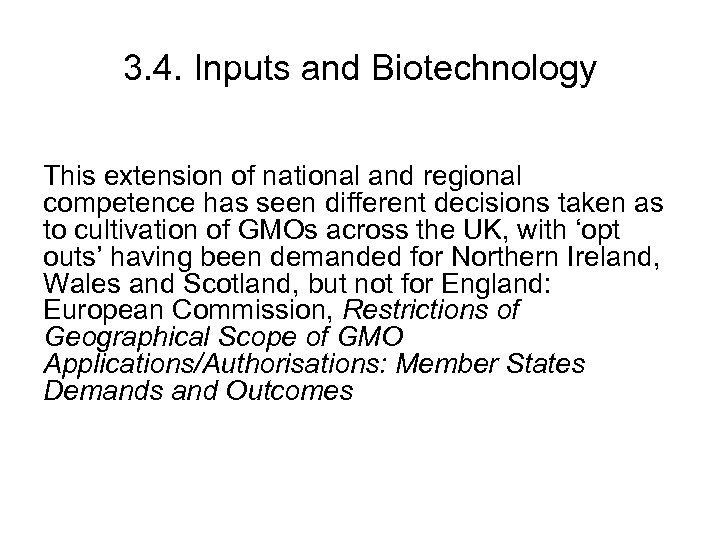 3. 4. Inputs and Biotechnology This extension of national and regional competence has seen