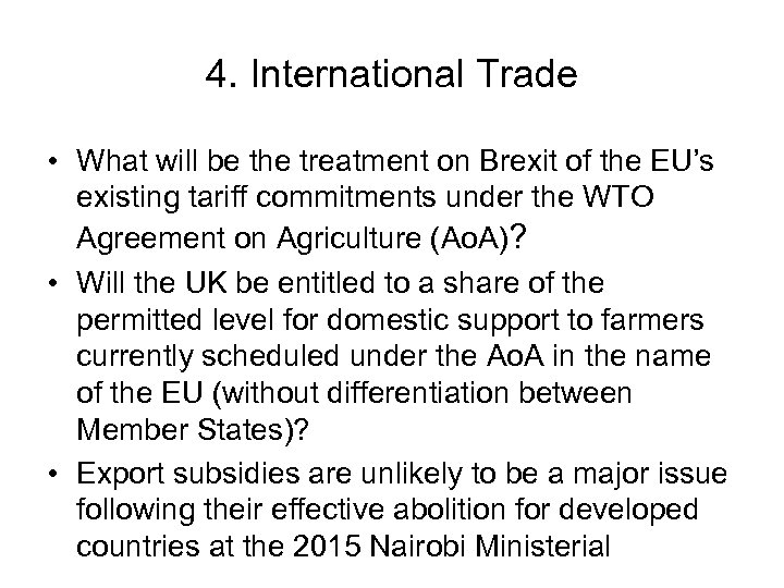 4. International Trade • What will be the treatment on Brexit of the EU’s