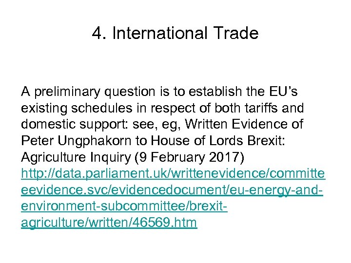 4. International Trade A preliminary question is to establish the EU’s existing schedules in