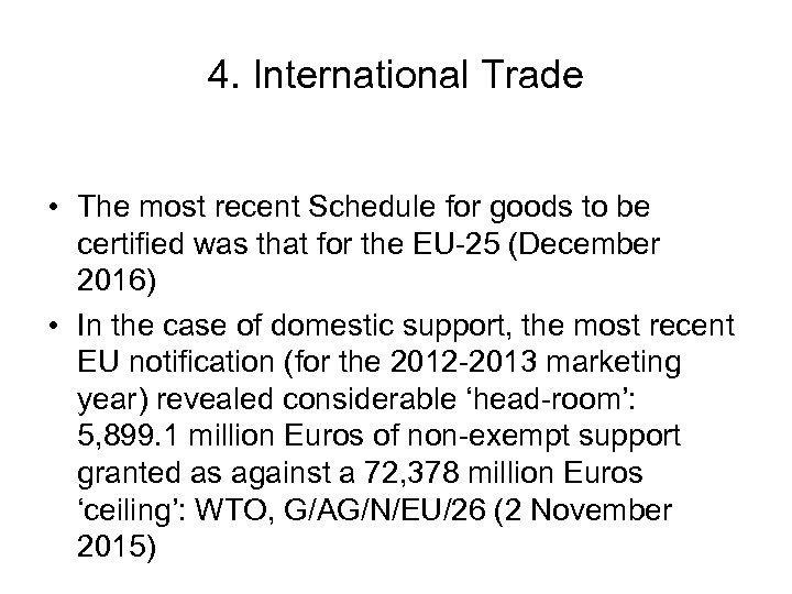 4. International Trade • The most recent Schedule for goods to be certified was