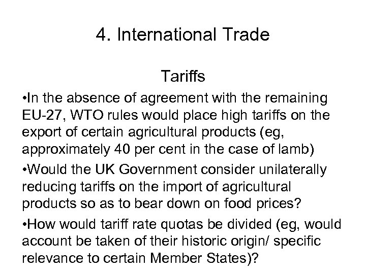 4. International Trade Tariffs • In the absence of agreement with the remaining EU-27,
