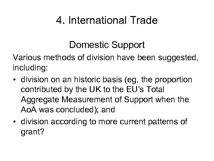 4. International Trade Domestic Support Various methods of division have been suggested, including: •