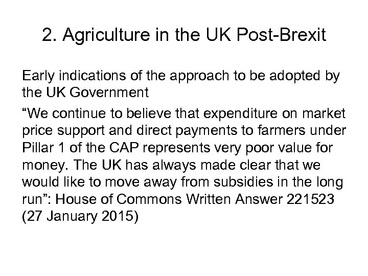 2. Agriculture in the UK Post-Brexit Early indications of the approach to be adopted