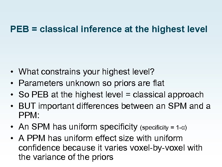 PEB = classical inference at the highest level • • What constrains your highest