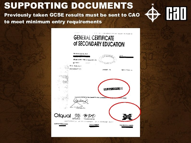 SUPPORTING DOCUMENTS Previously taken GCSE results must be sent to CAO to meet minimum