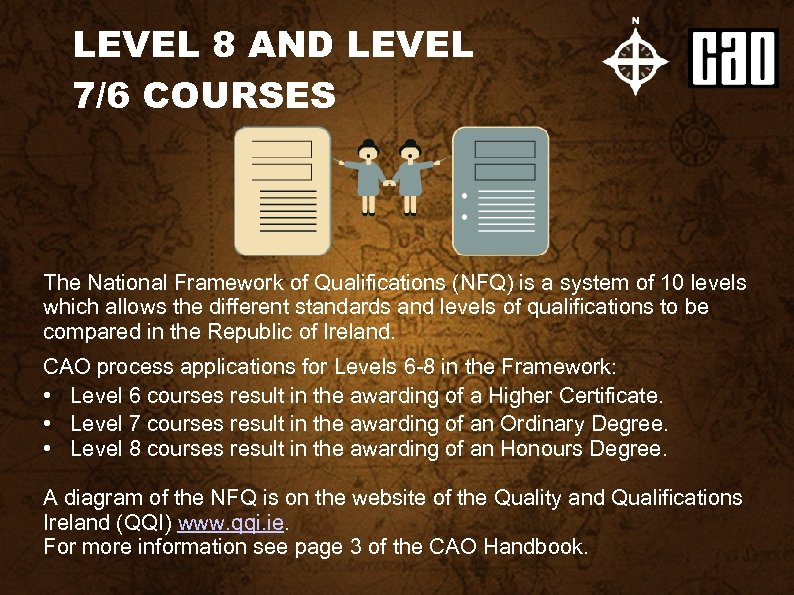 LEVEL 8 AND LEVEL 7/6 COURSES The National Framework of Qualifications (NFQ) is a