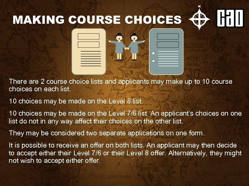 MAKING COURSE CHOICES There are 2 course choice lists and applicants may make up