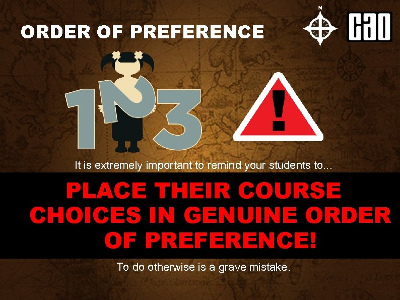 ORDER OF PREFERENCE It is extremely important to remind your students to. . .