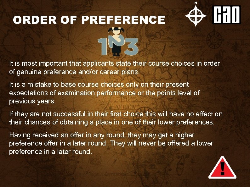 ORDER OF PREFERENCE It is most important that applicants state their course choices in