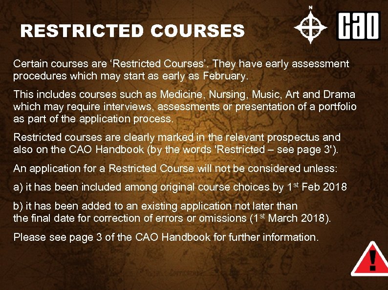 RESTRICTED COURSES Certain courses are ‘Restricted Courses’. They have early assessment procedures which may