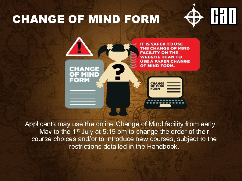 CHANGE OF MIND FORM Applicants may use the online Change of Mind facility from