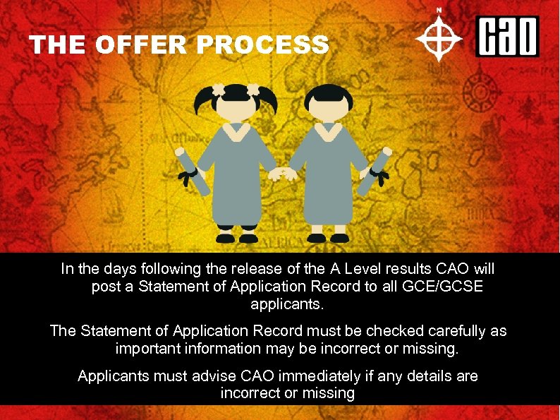 THE OFFER PROCESS In the days following the release of the A Level results