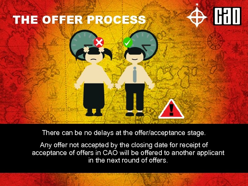 THE OFFER PROCESS There can be no delays at the offer/acceptance stage. Any offer