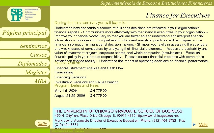 Superintendencia de Bancos e Instituciones Financieras Finance for Executives During this seminar, you will