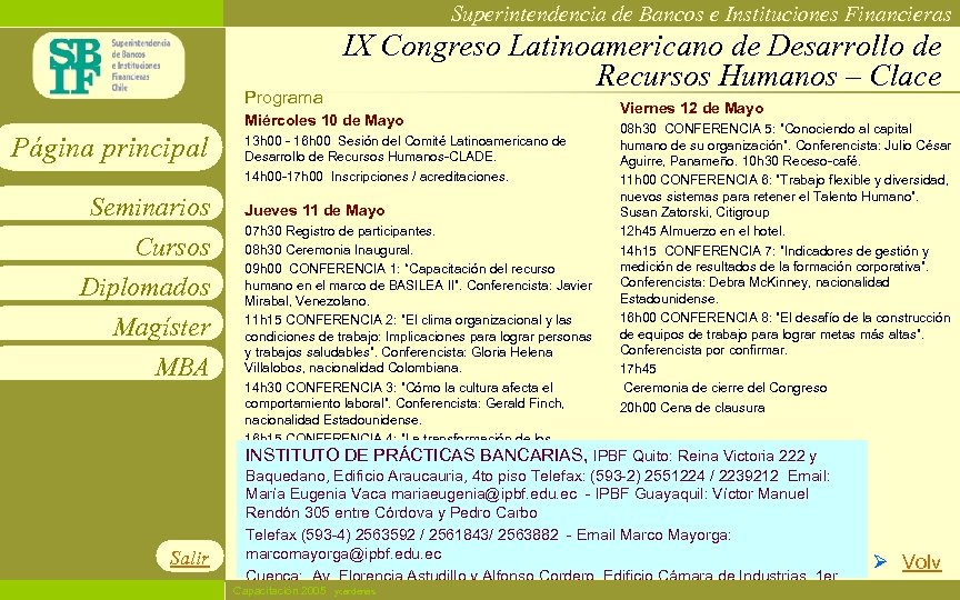 Superintendencia de Bancos e Instituciones Financieras Programa IX Congreso Latinoamericano de Desarrollo de Recursos