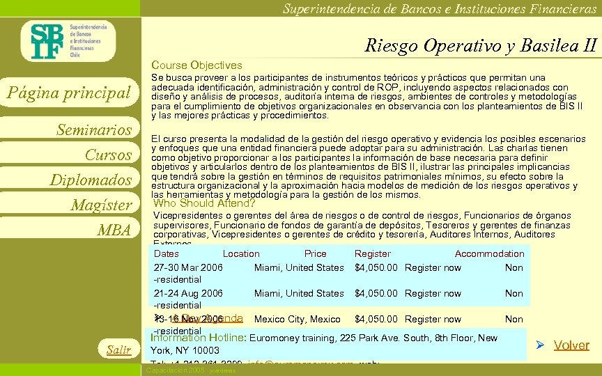 Superintendencia de Bancos e Instituciones Financieras Riesgo Operativo y Basilea II Course Objectives Página