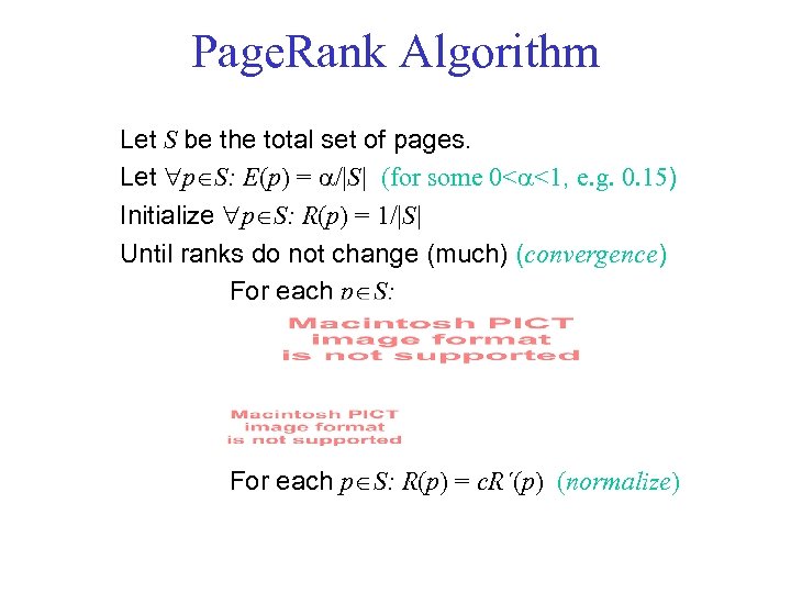 Page. Rank Algorithm Let S be the total set of pages. Let p S: