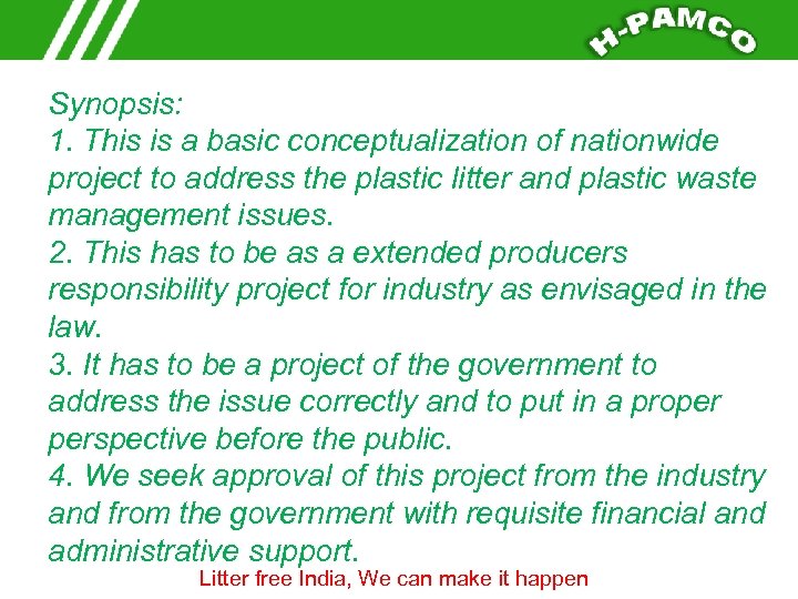 Synopsis: 1. This is a basic conceptualization of nationwide project to address the plastic