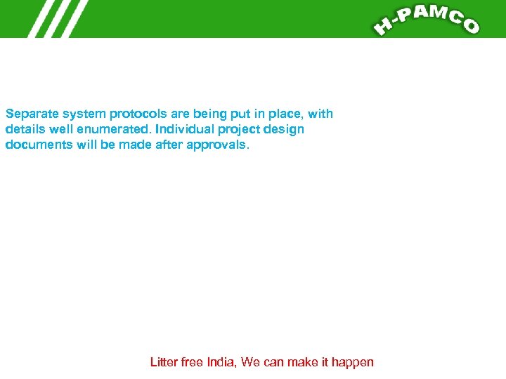 Separate system protocols are being put in place, with details well enumerated. Individual project