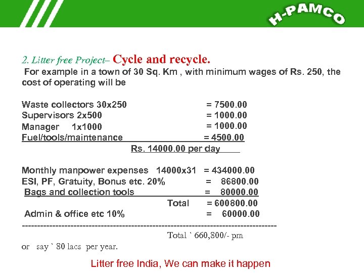 2. Litter free Project– Cycle and recycle. For example in a town of 30