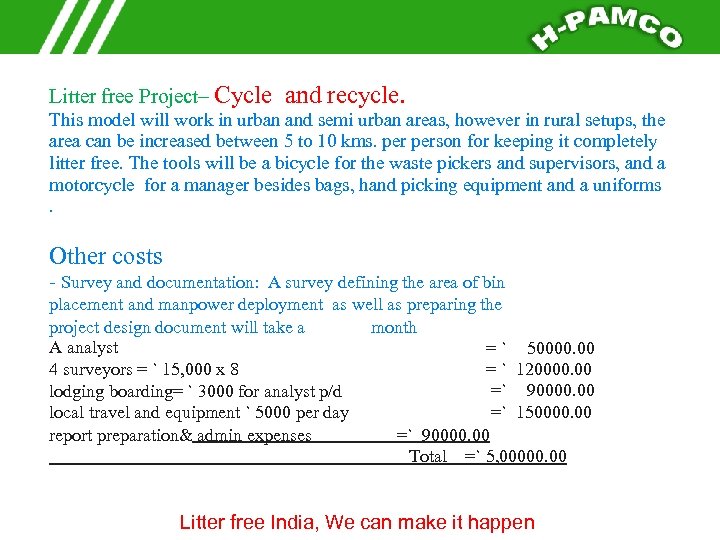 Litter free Project– Cycle and recycle. This model will work in urban and semi