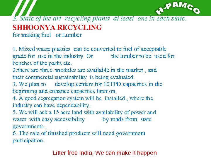 3. State of the art recycling plants at least one in each state. SHHOONYA