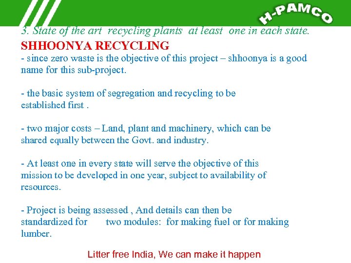 3. State of the art recycling plants at least one in each state. SHHOONYA